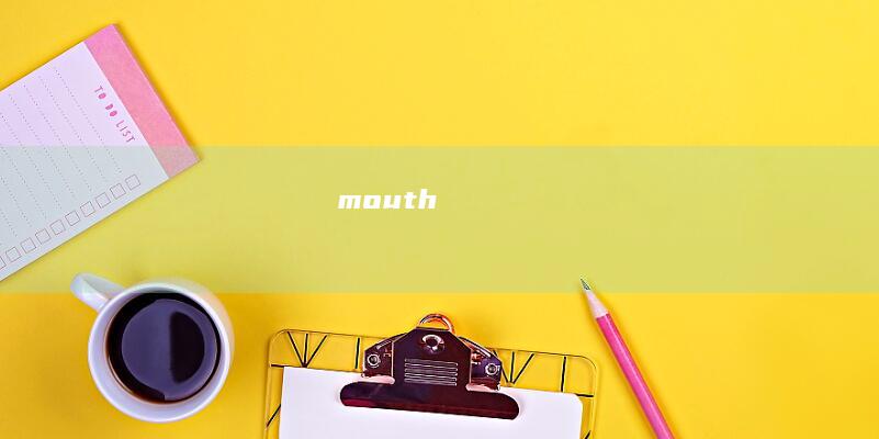 mouth